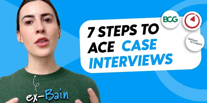 Ex-Bain consultant Brittany explaining seven steps to ace case interviews at McKinsey, BCG, and Bain